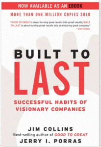 This article references "Built to Last" by Jim Collins and Jerry Porras