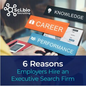 6 Reasons Employers Hire an Executive Search Firm