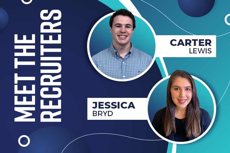 Meet the Recruiters: Carter and Jessica