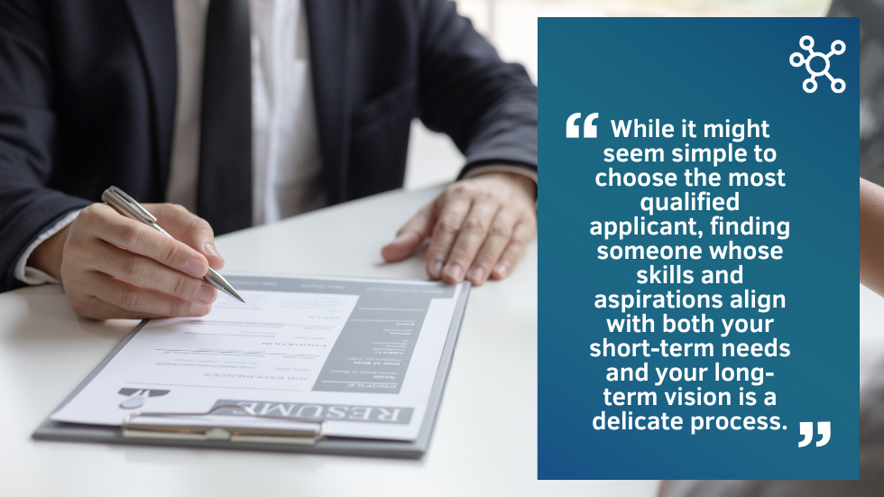 Choosing Candidates That Align with Your Long-Term Goals